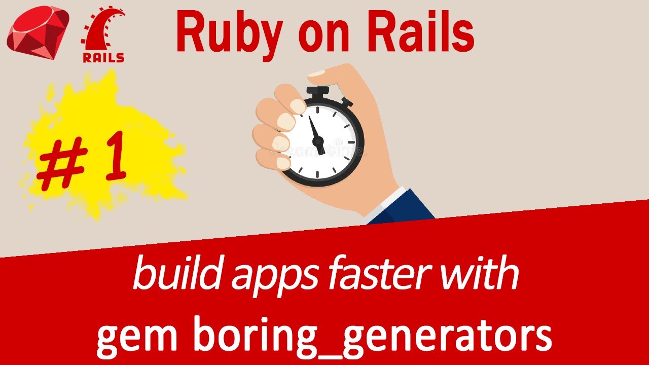 Ruby on Rails #01 Gem Boring Generators - 10x your initial development speed