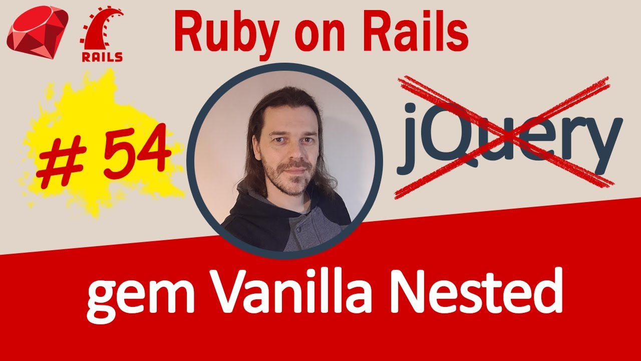 Ruby on Rails #54 Gem VanillaNested by Ariel Juodziukynas (Cocoon successor without jQuery)