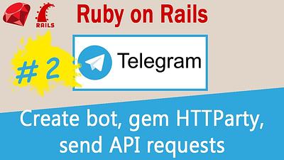 #02 Telegram API - Create Bot, use API, gem HTTParty